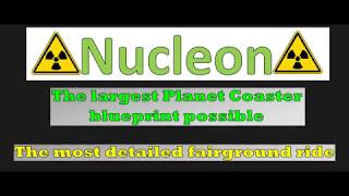 NUCLEON THE RIDE | Planet Coaster Blueprint