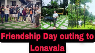 Friendship day outing to Lonavala with friends!