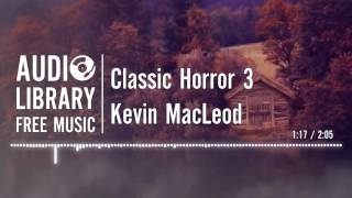 Classic Horror 3 - Kevin MacLeod