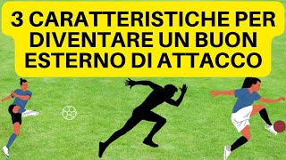 3 CARATTERISTICHE PER DIVENTARE UN BUON ESTERNO DI ATTACCO