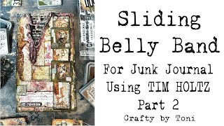 SLIDING BELLY BAND Part2……Junk Journal Page using @timholtz