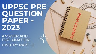 uppsc 2023 question paper answer key, discussion history part 2 in details subject wise #pcs