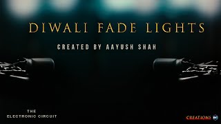 DIWALI FADE LIGHTS - THE ELECTRONIC CIRCUIT |BILLION GEAR|