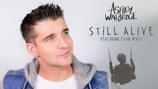 Ashley Wallbridge Ft. Evan Henzi - Still Alive