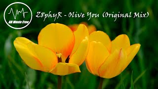 Z8phyR - Olive You (Original Mix)