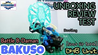 Unboxing Battle B-Daman Bakuso DHB Unit (Bootleg) [ビーダマン]