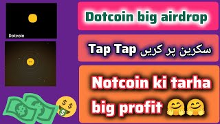 Dot coin | New airdrop | Big airdrop Big earning | tap & earn telegram airdrop