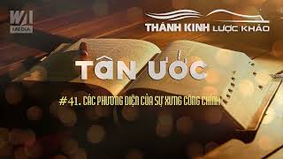 LƯỢC KHẢO TÂN ƯỚC #41 - Các Phương Diện Của Sự Xưng Công Chính || TKLK