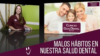 Malos hábitos que perjudican nuestra salud dental