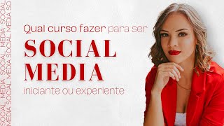 Qual curso fazer para ser um Social Media?