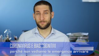 Coronavirus e bias cognitivi : Perché le emergenze ci colgono impreparati.