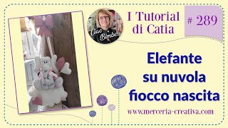 289# ELEFANTE SU NUVOLA FIOCCO NASCITA FAI DA TE TUTORIAL