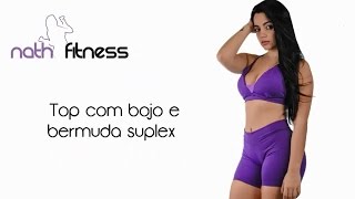 Nath Fitness - Moda Na Web | Top com bojo e bermuda suplex