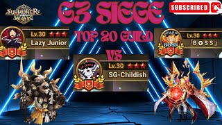 G3 Siege Against Top 20 Guild | SG-Childish vs Lazy Junior vs Boss