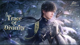 Love and Deepspace | Trace Of Divinity Trailer