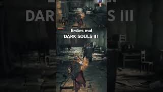 Erstes mal DARK SOULS III #darksouls3 #darksouls #soulslike #easy #shorts #gaming #games #gameplay