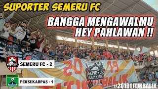 PECAAAH !! SUPORTER SEMERU MANIA | 2019 Titik Balik (Semeru FC 2 - 1 Persekabpas)