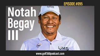 Notah Begay III | Golf 360 Podcast | FULL EPISODE #095