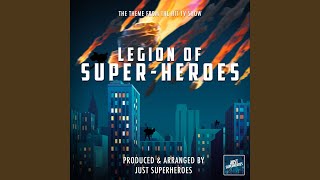 Legion Of Super-Heroes Main Theme (From "Legion Of Super-Heroes")