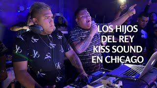 LOS HIJOS DEL REY EN CHICAGO | SONIDO KISS SOUND | CHICAGO ILLINOIS