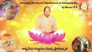 19.Decoding the Sacred Significance of Ashwamedha by  #MasterRK#