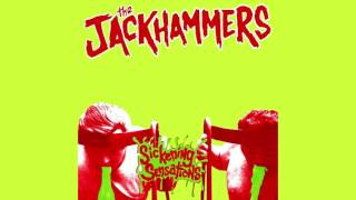 THE JACKHAMMERS - Sickening Sensations