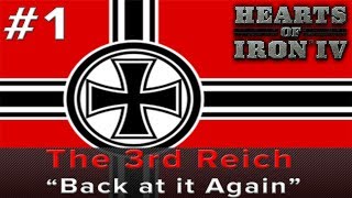 Hearts of Iron 4: The 3rd Reich Episode 1 - "Back at it again"