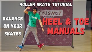 Heel & Toe Manuals - Balance On Your Skates