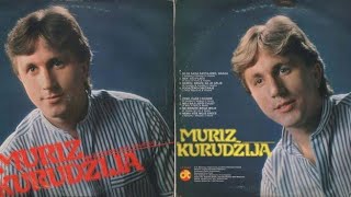 Muriz Kurudžija - Mi se sada rastajemo draga - CEO ALBUM (1984)