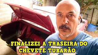 FINALIZAÇÃO DA TRAZEIRA DO CHEVETE TUBARÃO