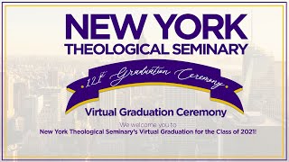 New York Theological Seminary 121st Commencement Virtual Ceremony