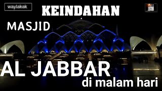 Keindahan View Masjid Al Jabbar Di Malam Hari || Tanpa Light Kamera