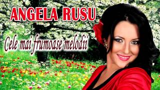 ANGELA RUSU   CELE MAI FRUMOASE MELODII