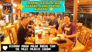 Keseruan makan malam bareng The Police Basketball - kalah atau menang yang penting Mukbang