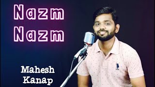 Nazm Nazm | Mahesh Kanap | Video | Cover | Song | Latest | Musomagic Studio | Ayushman Khurrana