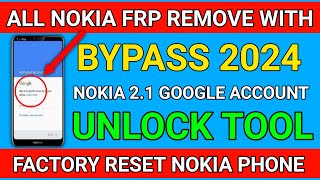 ALL NOKIA WITH UNLOCK TOOL {FACTORY RESET/FRP REMOVE} 2024 / Nokia 2.1 Google Account Bypass [NEW]