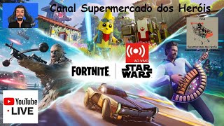 Live 330 - Star Wars no Fortnite - Ao Vivo - Canal Supermercado dos Heróis é Surreal 👑😎🤣