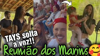 PIETRA participar da PRIMEIRA "festa" REUNIÃO DOS MARINS; TAYS canta e anima a todos 🥰