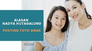 Perspektif Nadya Hutagalung #2 - ALASAN NADYA MEMPUBLISH FOTO DENGAN ANAK