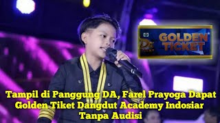 Tampil di Panggung DA, Farel Prayoga Dapat Golden Tiket Dangdut Academy Indosiar Tanpa Audisi