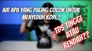 BAHAS AIR YANG PALING COCOK UNTUK MENYEDUH KOPI | SAMBIL NGOPI GESHA DARI THE COFFEENATICS.