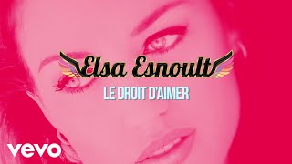 Elsa Esnoult - Le droit d'aimer [Video Lyrics]