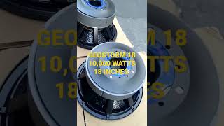 GEOSTORM 18 10,000 WATTS 18 INCHES 4 MAGNET. 6 INCHES VOICE COIL.