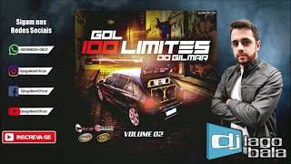 CD GOL 100 LIMITES DO GILMAR VOLUME 02 DE DUMONT-SP - DJ IAGO BALA