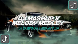 DJ MASHUP X DUBSTEP X MELODY MEDLEY  🎶 DJ TREND TERBARU 2024