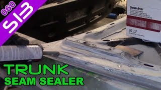 Adding Seam Sealer to the Trunk | Restomod 240sx