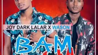 Joe Dark Lalar ft Wason- Bam Bam (Sierra Leone Music)