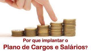 Por que implantar o Plano de Cargos e Salários?