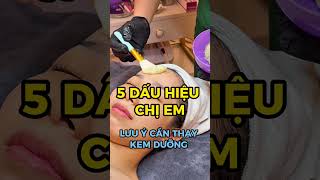 5 Dấu hiệu chị em lưu ý cần thay kem dưỡng - Dược sĩ Oanh