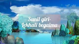 Sunil Giri (lekali bhegaima)lyrics video /2021